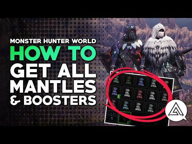 Monster Hunter World | How to Get ALL Mantles & Boosters