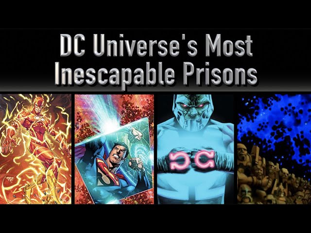 DC Universe's Most Inescapable Prisons