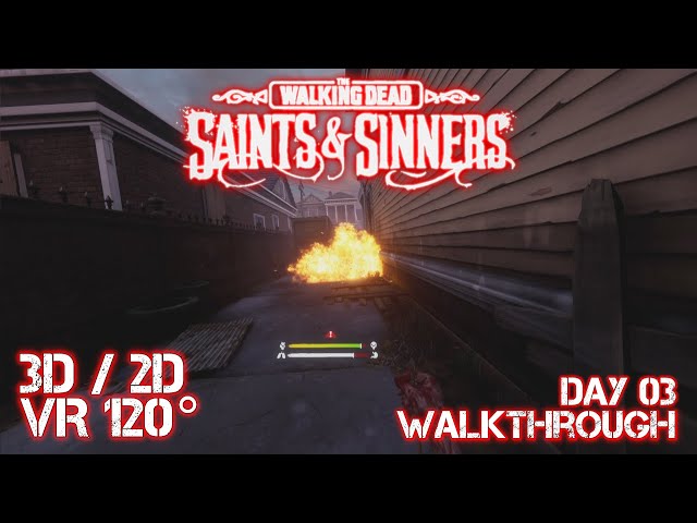 The Walking Dead: Saints & Sinners Walkthrough Day 3 [3D/2D VR120°] [No Commentary]