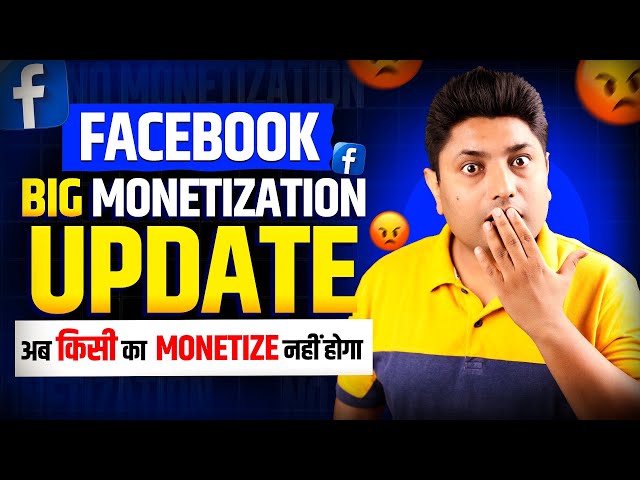 Facebook Monetization Big Update 🤑 Ab Kisi Ka Monetize Nahi Hoga?