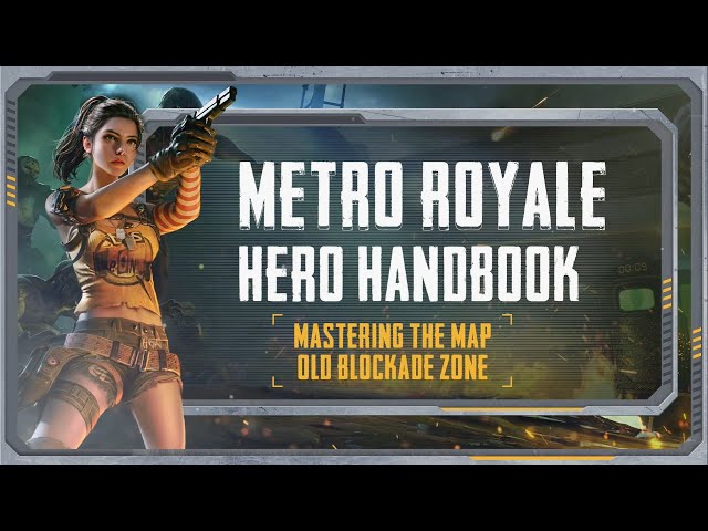 PUBG MOBILE | Metro Royale Hero Handbook: Mastering the Map - The Old Blockade Zone