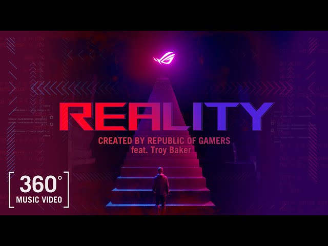 REALITY (feat. Troy Baker) Music Video 360° | ROG