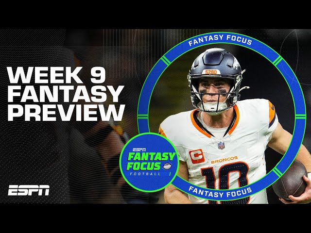 Week 9 Fantasy Preview: Lineup Locks + Starts of The Week | Fantasy Focus 🏈