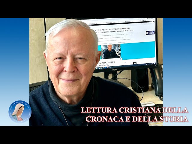 LETTURA CRISTIANA DELLA CRONACA E DELLA STORIA - Di Padre Livio - 21/11/2024