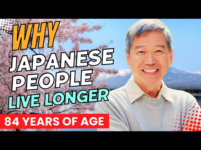 Why Japanese People Live Longer: 7 Longevity Secrets, Healthier Life