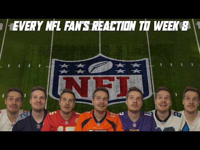 Every NFL Fan's Reaction to Week 8