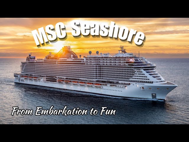 First Time Cruising on the MSC Seashore:Our Ultimate Experience! Part 1 of 2