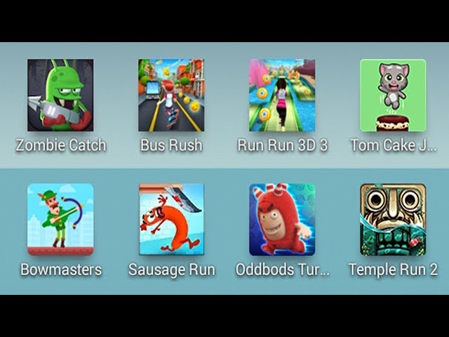 Zombie Catch,Bowmasters,Temple Run,Tom Cake Jump,Run Run 3D 3,Oddbods Turbo Run,Bus Rush,Sausage Run