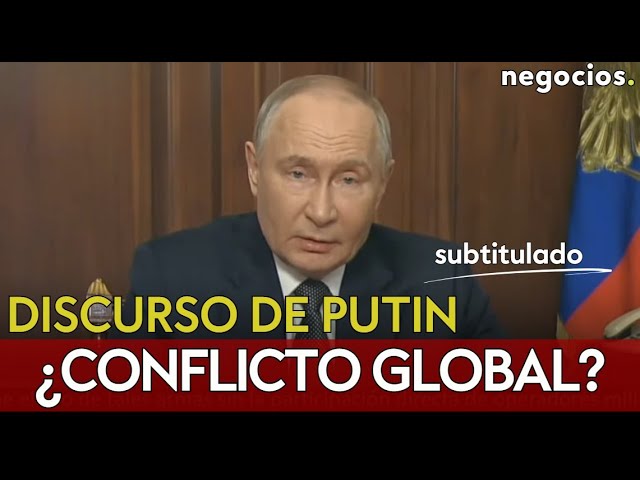 DISCURSO DE PUTIN: los ataques con misiles de largo alcance de Ucrania acercan a un conflicto global