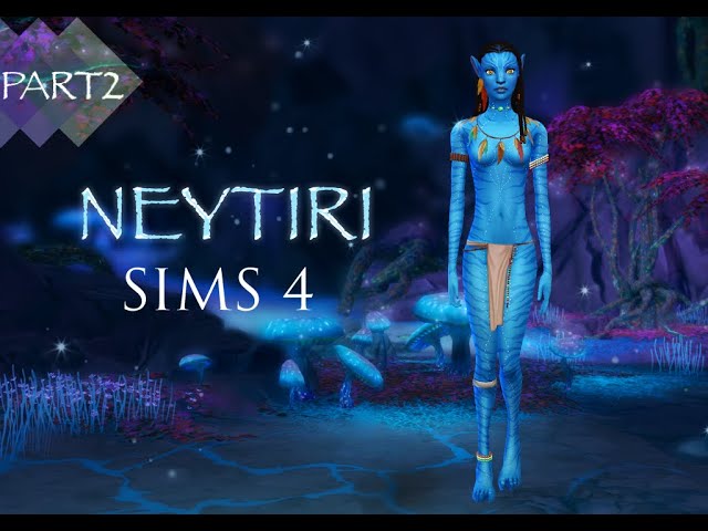 Sim Live, Create a Sim - Neytiri from Avatar, Sims 4, Maxis Match, PART 2