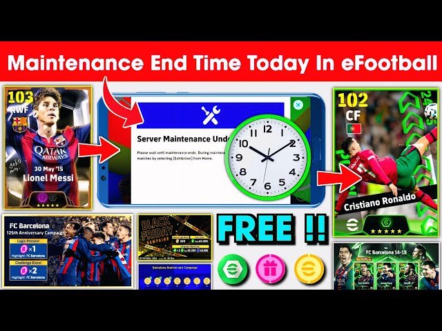 Maintenance End Time In eFootball™ 2025 Mobile !! Pes Server Maintenance End Time 🔥 Free Neymar