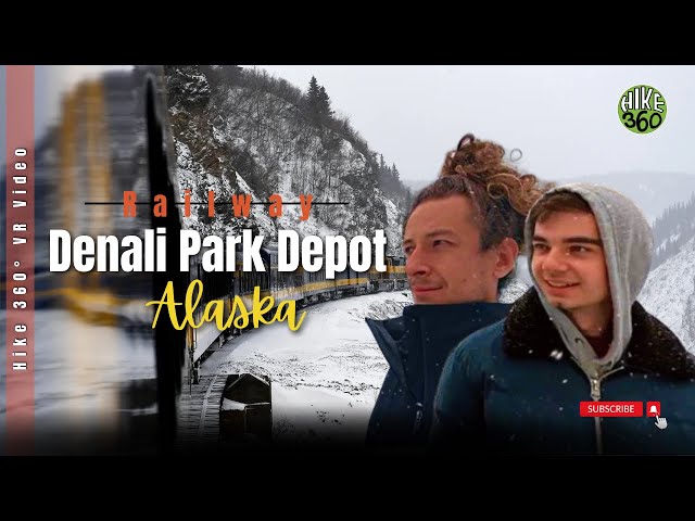 Alaska Railway at Denali Park Depot (Hike 360° VR Video)