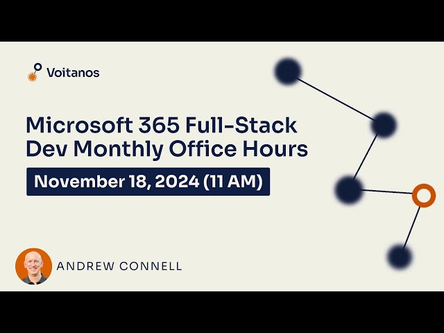 Microsoft 365 Full-Stack Developer Office Hours - November 2024