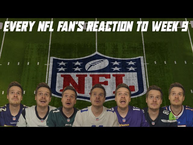 Every NFL Fan's Reaction to Week 9