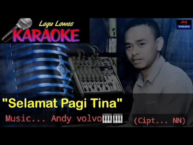 KARAOKE🎤🎶🎶 Lagu Lawas " SELAMAT PAGI TINA" (Cipt.. NN) Music...Andy volvo 🎹🎹 #andysarumvolvo