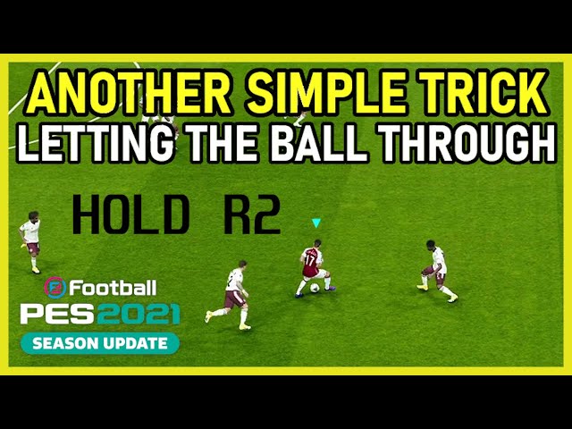 PES2021 Another Simple Trick In PES - Letting The Ball Through Tips For New Players - Hold R2