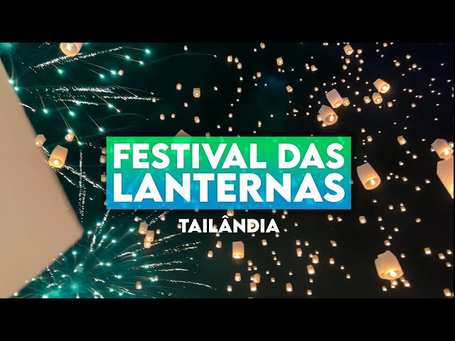 FESTIVAL DAS LANTERNAS - TAILÂNDIA (YI PENG & LOI KRATHONG)