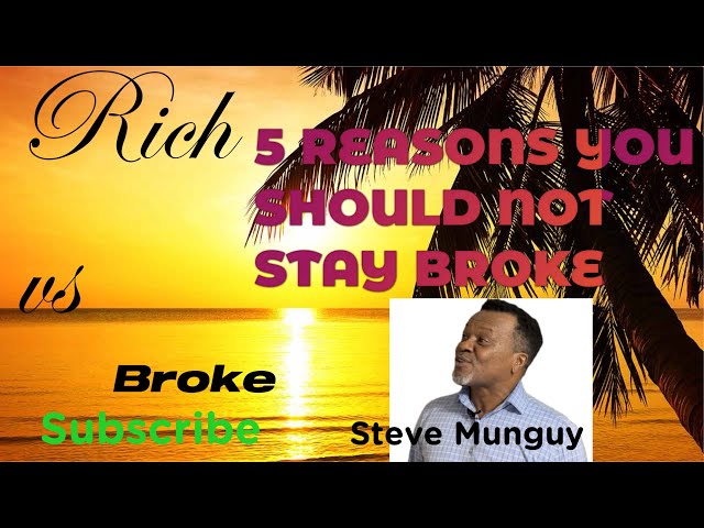 5 REASONS WHY YOU SHOULD NOT STAY BROKE(THE RICH VS THE BROKE)