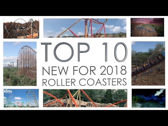 Top 10 Most Anticipated New Roller Coasters for 2018