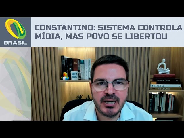 Rodrigo Constantino: O sistema controla a mídia, mas o povo se libertou