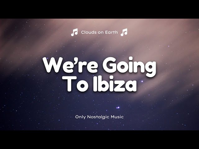 Vengaboys - We're Going To Ibiza! (Lyrics)