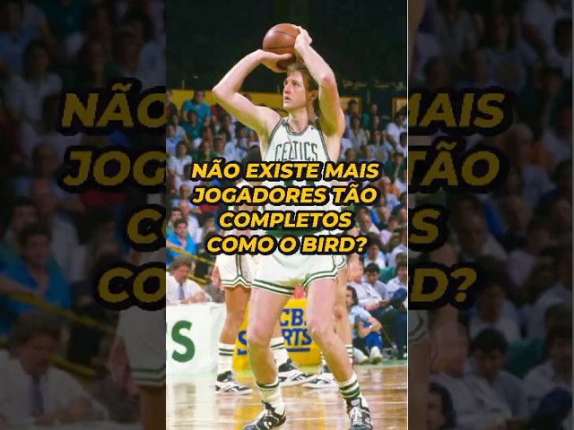 não EXISTEM mais JOGADORES COMPLETOS como o BIRD! 🐤 #nba