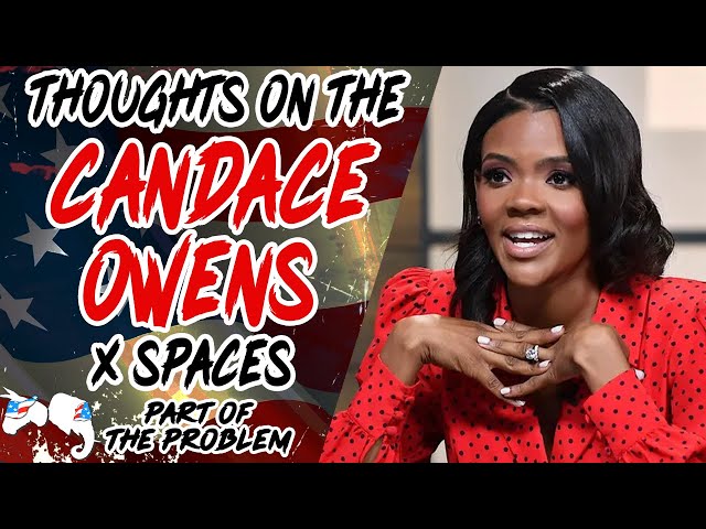 Dave Smith | Thoughts on the Candace Owens X Spaces | Part Of The Problem 1157