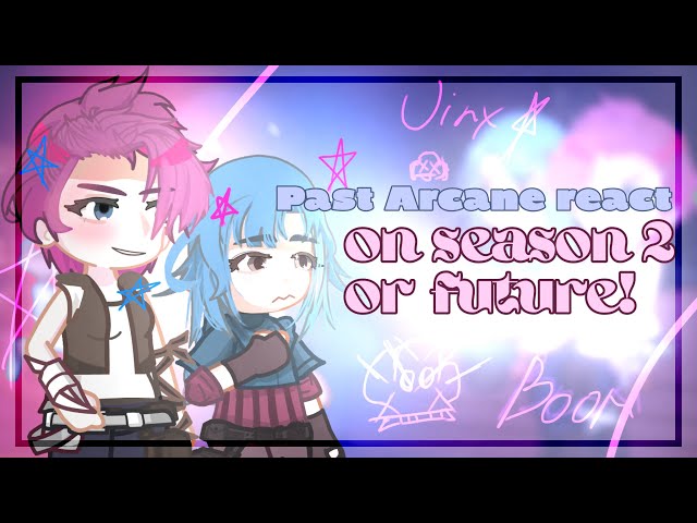 | [ Past arcane react to the future or season 2!!] |🎪| •eng/rus• | 🎪 reaction gacha life 2