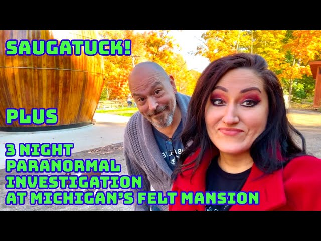 3 Nights at Michigan’s Haunted Felt Mansion + Saugatuck trip vid