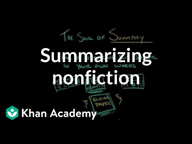 Summarizing nonfiction | Reading | Khan Academy