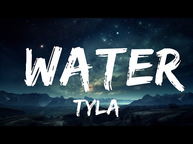 Tyla - Water (Lyrics)  | 15p Lyrics/Letra