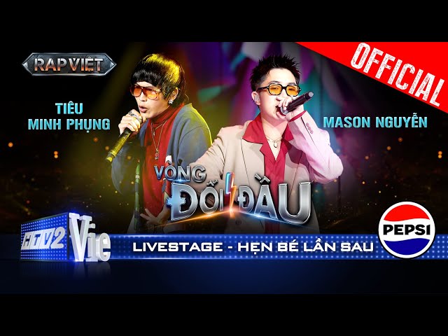 Hẹn Bé Lần Sau - TIÊU MINH PHỤNG x Mason Nguyễn kết hợp đầy táo bạo | Rap Việt 2024 [Live Stage]