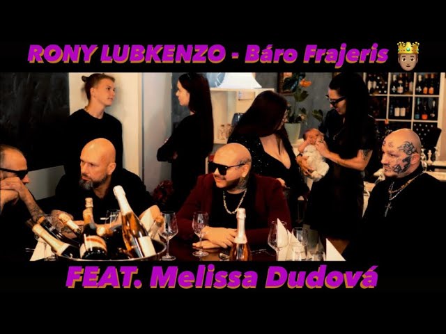 RONY LUBKENZO - Báro Frajeris 🤴🏽💎💯😎🔥FEAT. Melissa Dudová |OFFICIAL VIDEO| (MIXTAPE)