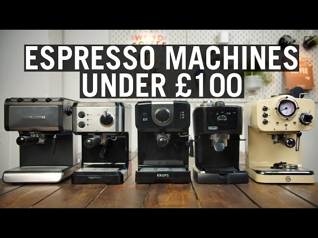 The Best Espresso Machines Under £100