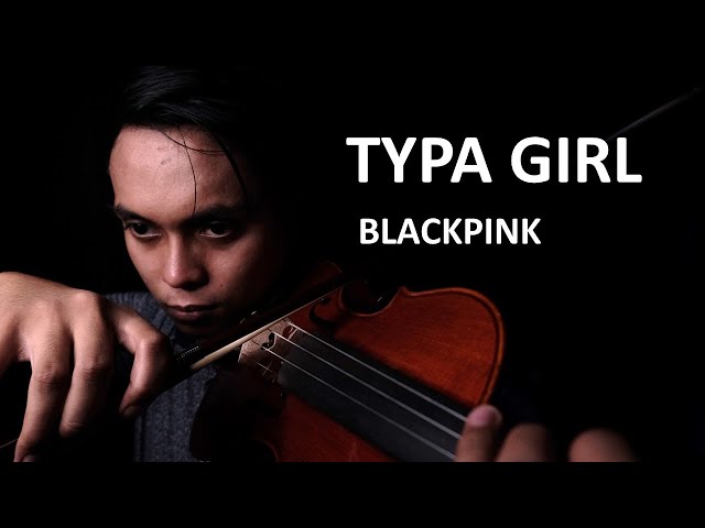 BLACKPINK -Typa Girl - Violin Cover by Vince Impas