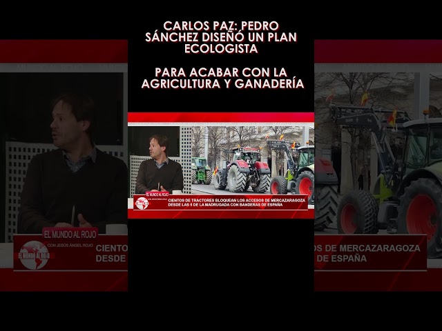 🔴Carlos Paz: Pedro Sánchez diseñó un plan ecologista para acabar con la agricultura y ganadería🔴