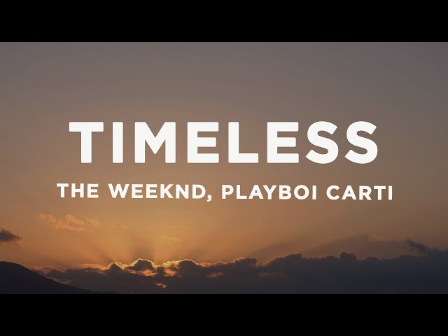 The Weeknd, Playboi Carti - Timeless (Lyrics)