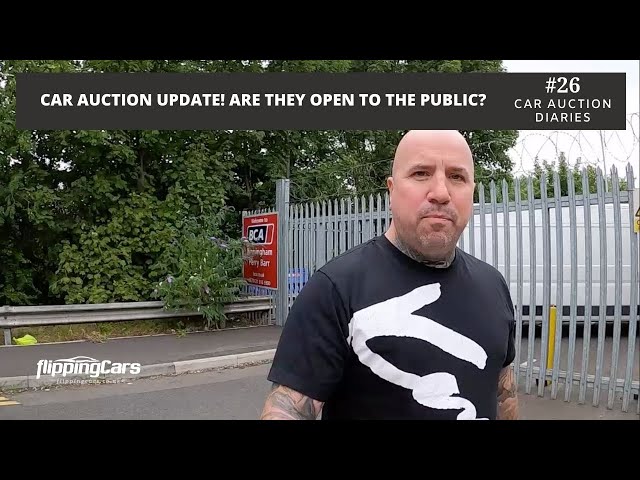 Car Auction Update? Are They Open To The Public? Car Auction Diaries #26