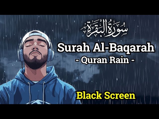 Surah al-Baqarah  (البقرة‎) | Lofi Quran Recitation with Rain Sounds and Black Screen 🌧️