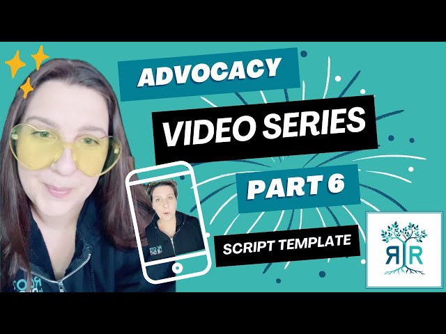 Advocacy Video Series: Part 6