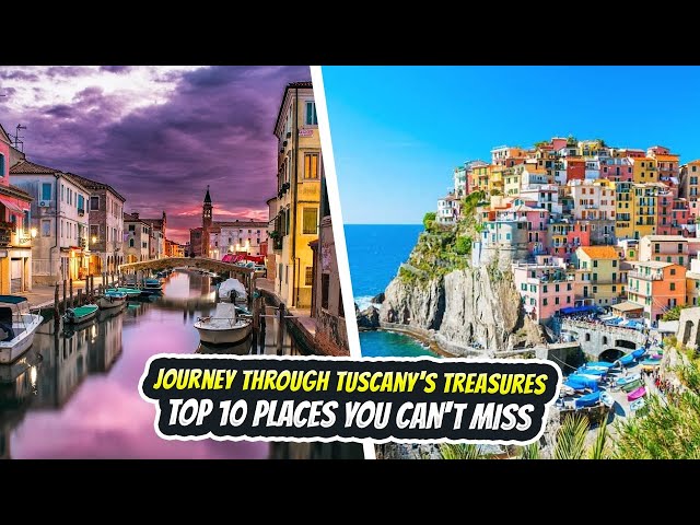 Tuscany's Treasures: Top 10 Places You Can't Miss - Italy Travel Guide