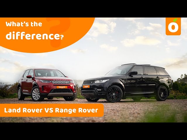 Land Rover VS Range Rover... What's the difference? - Tangelo