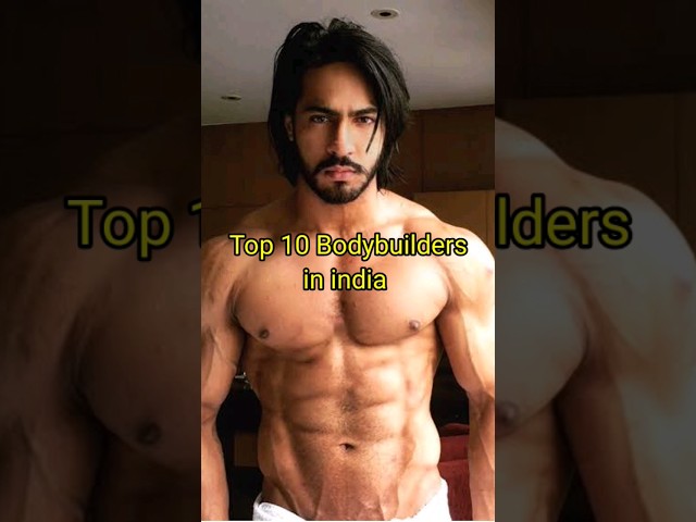 Top 10 Bodybuilders in India