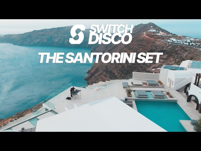 SWITCH DISCO - THE SANTORINI SET 🇬🇷 *MELODIC AFRO HOUSE MIX JOHN SUMMIT, BLACK COFFEE, RÜFÜS DU SOL*