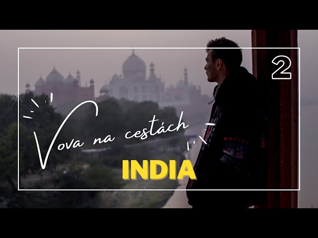 VOVA NA CESTÁCH #2 | INDIA