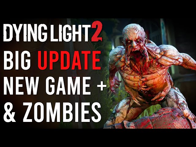 Dying Light 2 New Update - New Zombies, New Game Plus, FOV Slider & More ( 2022 )