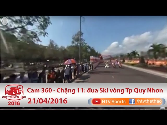 Cúp truyền hình 2016 | Cam 360 | Chặng 11: đua Ski trong TP. Quy Nhơn | 21/04/2016