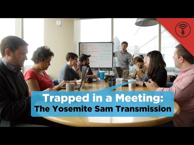 The Yosemite Sam Transmission | Trapped in a Meeting #9