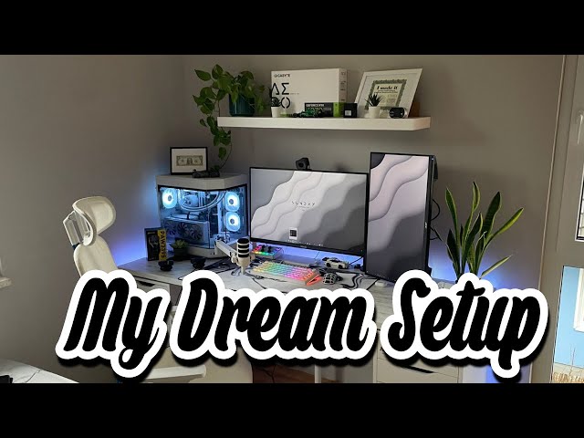 My Dream Setup V1