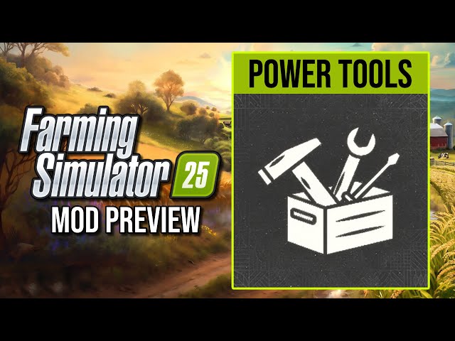 Mod Preview - Power Tools (by w33zl) | Farming Simulator 25